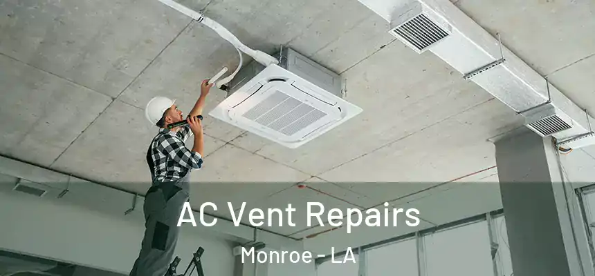  AC Vent Repairs Monroe - LA