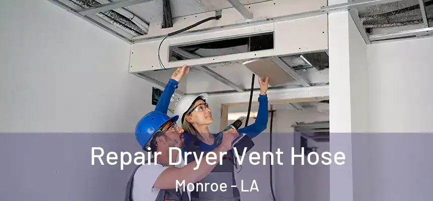  Repair Dryer Vent Hose Monroe - LA