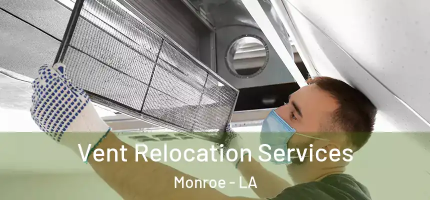  Vent Relocation Services Monroe - LA